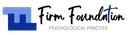 Firm Foundation Psychological Practice
